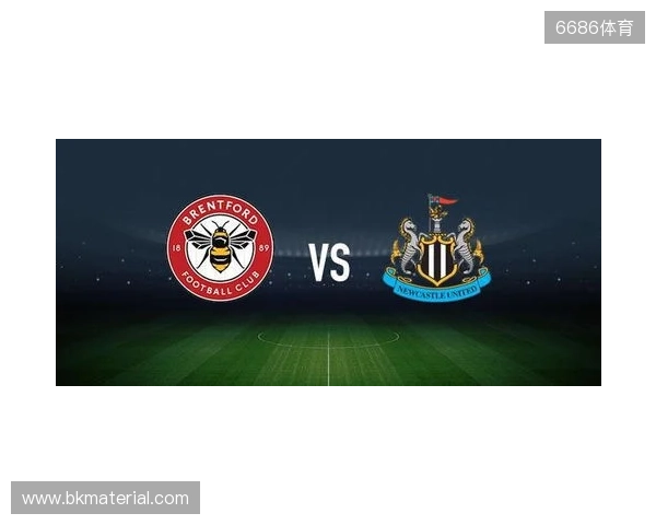 布伦特福德vs纽卡斯尔联：亨德森、凯莱赫首发，特里皮尔、托纳利出战